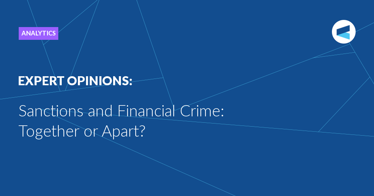 Sanctions and Financial Crime: Together or Apart?