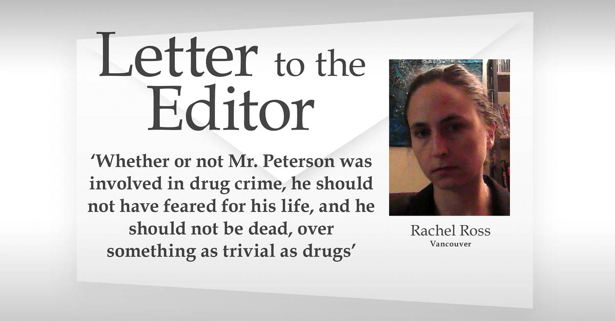 Letter: ‘Whether or not Mr. Peterson was involved in drug crime, he should not have feared for his life, and he should not be dead, over something as trivial as drugs’