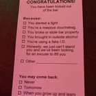 Slip given out at one of my local bars if security kicks someone out.