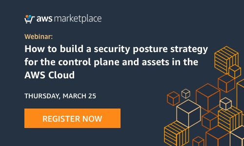SANS and AWS Marketplace webinar: Build a security posture strategy for the control plane and assets in the AWS Cloud