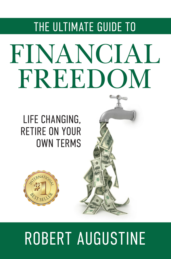 Robert Augustine’s book “The Ultimate Guide to Financial Freedom” Becomes a Best Seller!