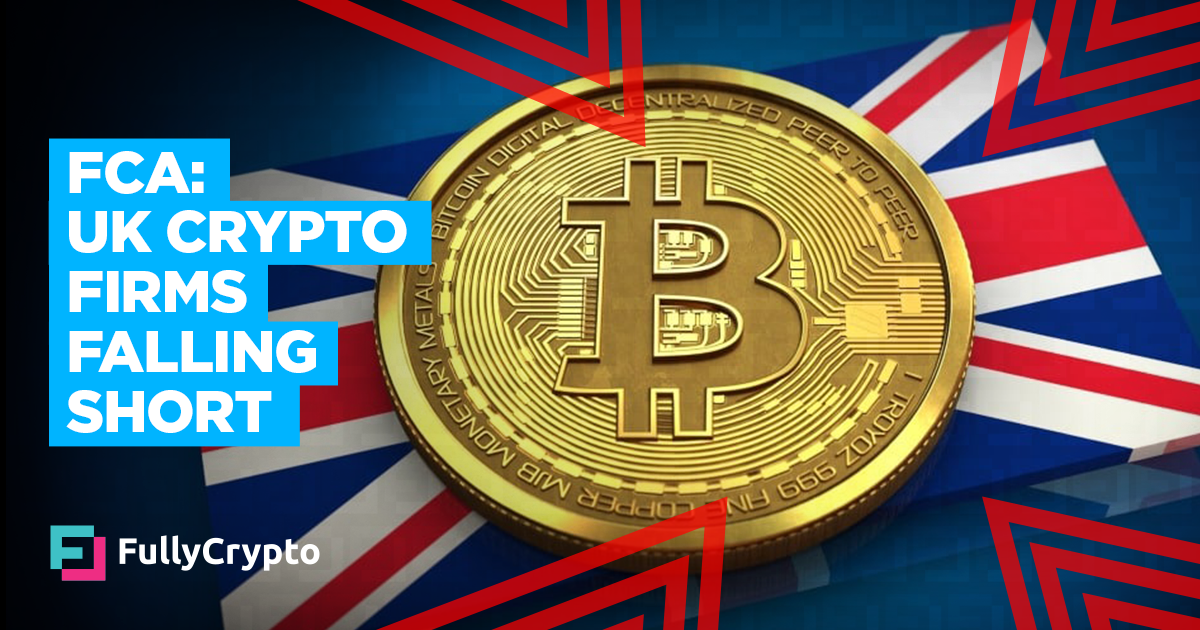 FCA: UK Crypto Firms Not Meeting Money Laundering Standards