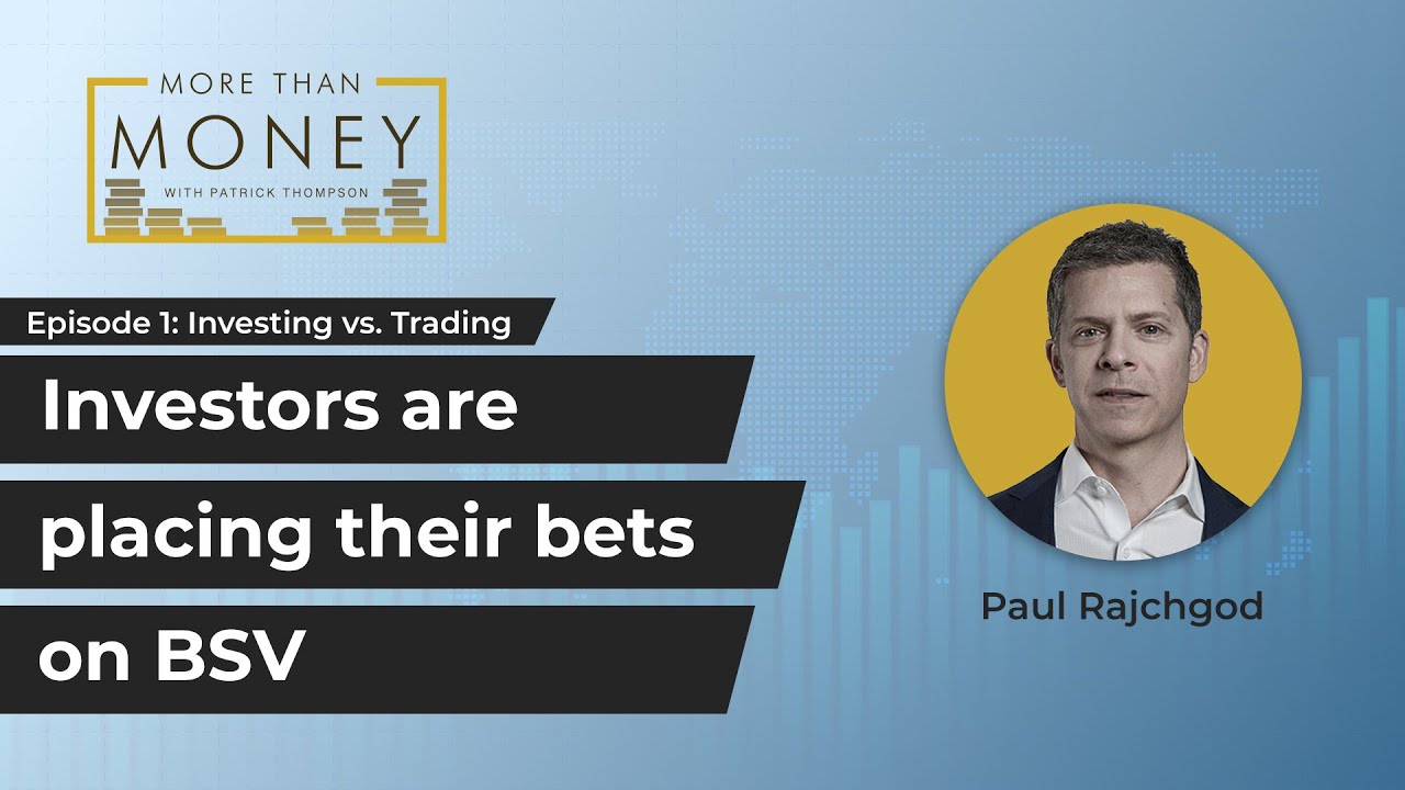 More Than Money premiere: Paul Rajchgod on why investors are placing their bets on BSV