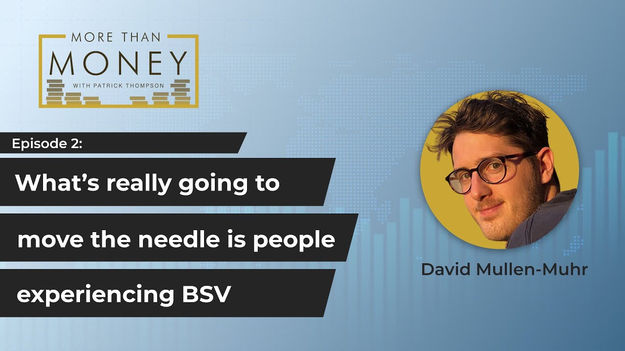 Dave Mullen-Muhr talks educating investors about BSV on More Than Money