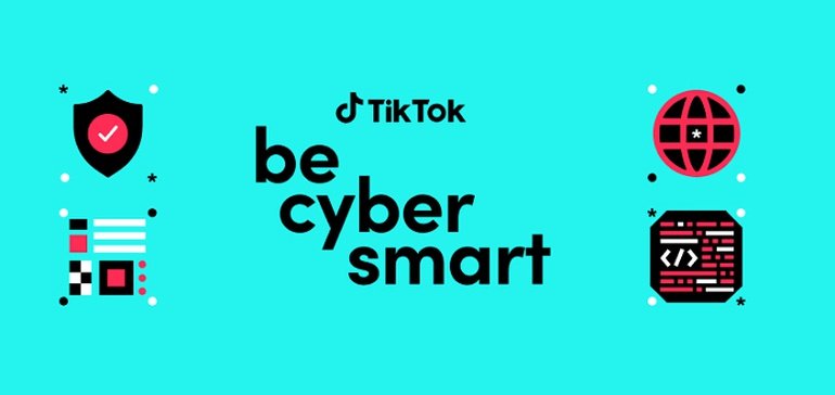 TikTok Launches ‘Be Cybersmart’ Campaign to Help Improve Online Security Awareness