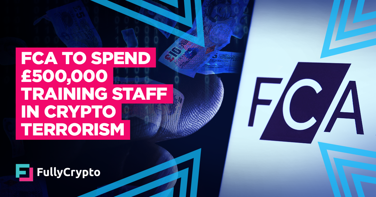 FCA to Spend £500,000 on “Crypto Terrorism” Training