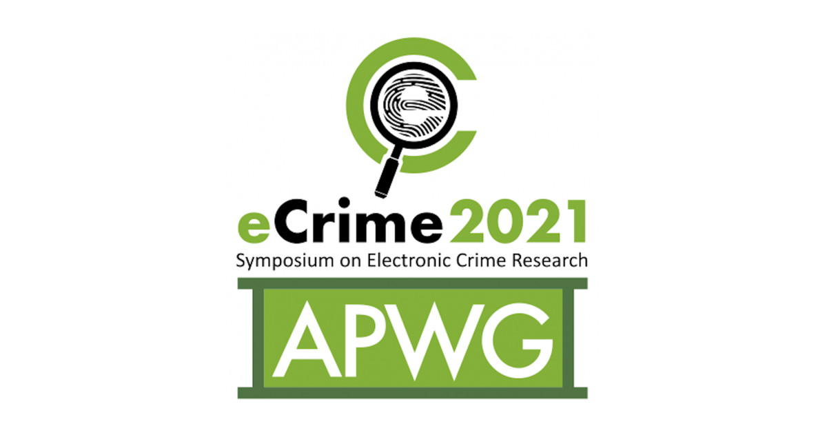 The 2021 APWG eCrime Symposium Examines the Economic and Behavioral Foundations of Cybercrime’s Runaway Expansion
