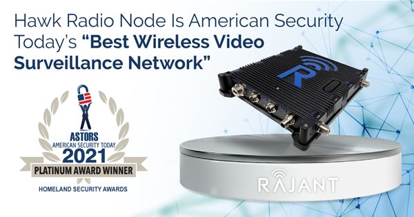 Rajant Kinetic Mesh® Hawk Breadcrumb Receives 2021 Platinum Homeland Security ‘ASTORS’ Award