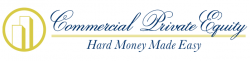Commercial Private Equity Provides Quick Approval on Hard Money Loan Applications to Help Clients Meet Their Financial Objectives